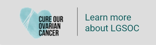Side by side: Cure Ovarian Cancer logo + Learn more about LGSOC